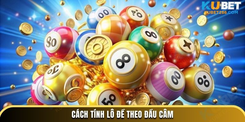 Cách tính lô đề theo đầu câm