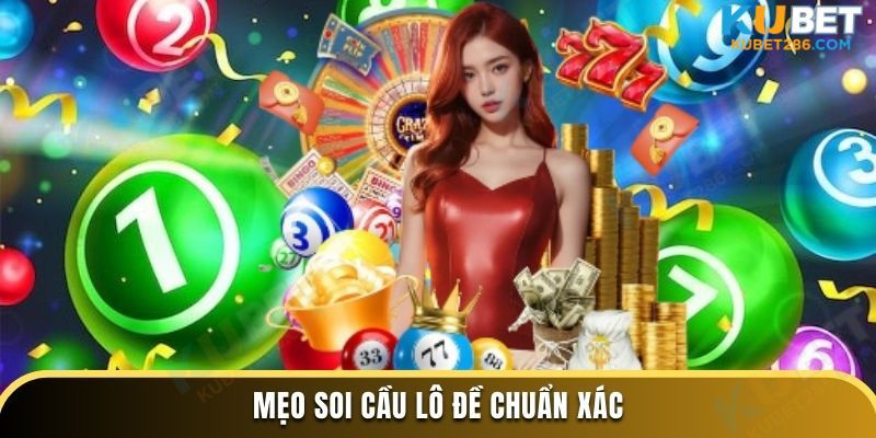 Mẹo soi cầu lô đề chuẩn xác